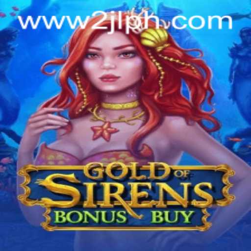 Dive into the Thrilling World of GoldofSirensBonusBuy